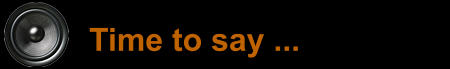 Time to say ...