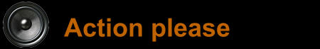 Action please
